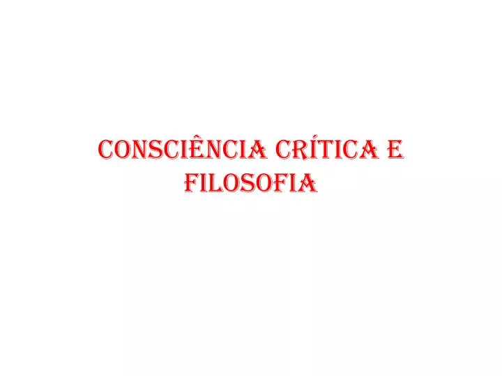 consci ncia cr tica e filosofia