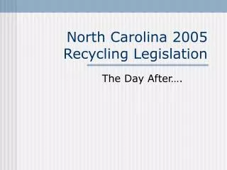 North Carolina 2005 Recycling Legislation