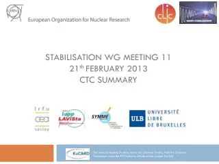 Stabilisation WG meeting 11 21 th February 2013 CTC summary