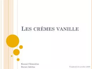 les cr mes vanille