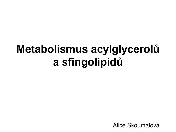 metabolismus acylglycerol a sfingolipid