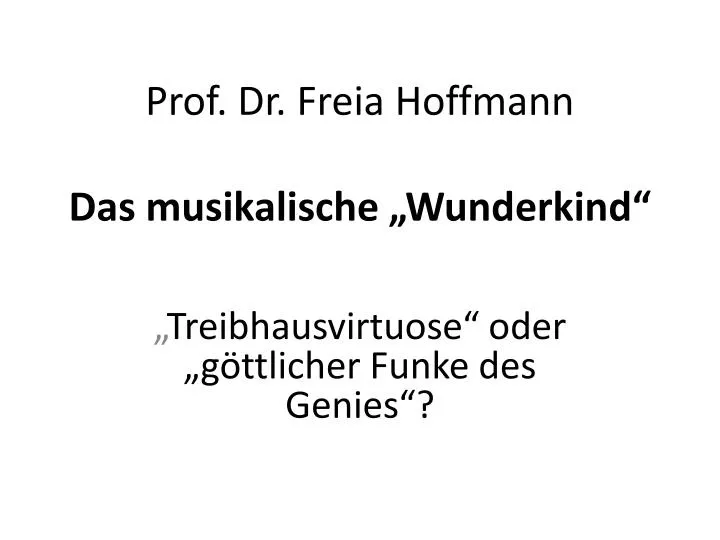 prof dr freia hoffmann das musikalische wunderkind