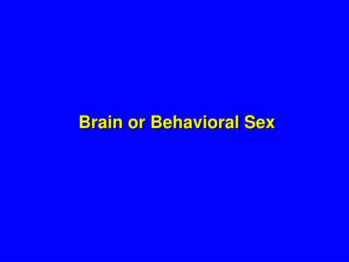 brain or behavioral sex