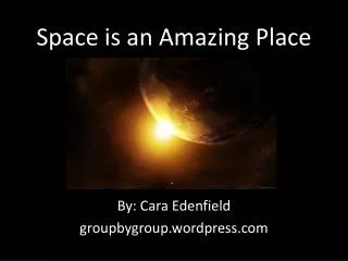 Space is an Amazing Place