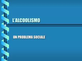 l alcoolismo