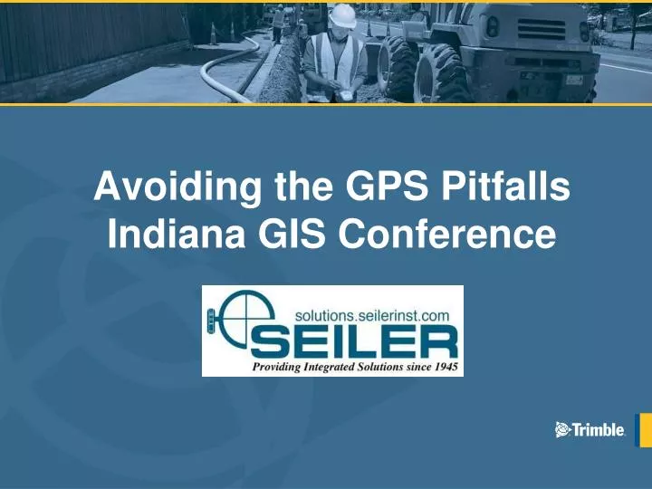 avoiding the gps pitfalls indiana gis conference