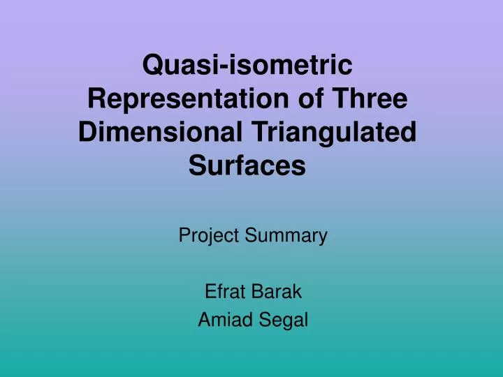 quasi isometric representation of three dimensional triangulated surfaces