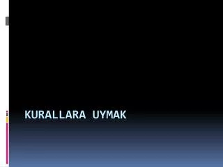 kurallara uymak