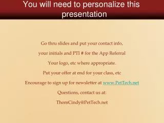 You will need to personalize this presentation