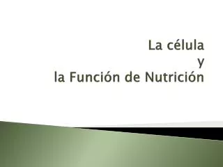 la c lula y la funci n de nutrici n