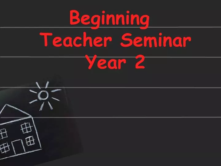 beginning teacher seminar year 2