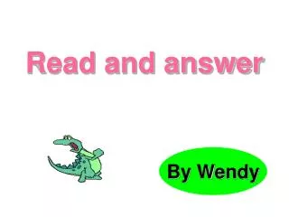 Read and answer