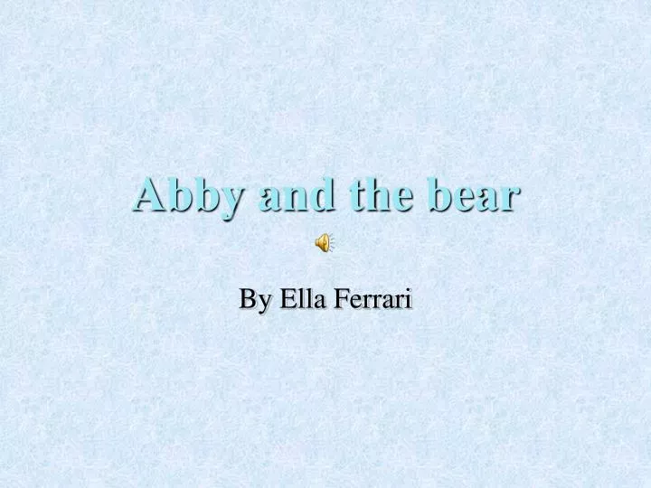 abby and the bear