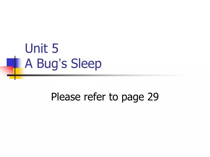 unit 5 a bug s sleep