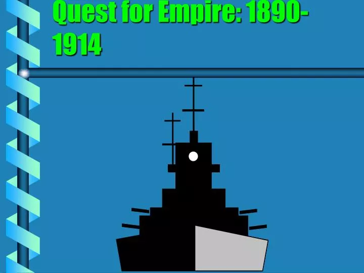 quest for empire 1890 1914