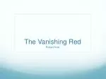 The Vanishing Red Robert frost - slide 1