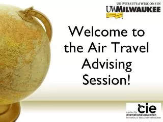 Welcome to the Air Travel Advising Session!