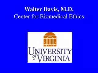 Walter Davis, M.D. Center for Biomedical Ethics
