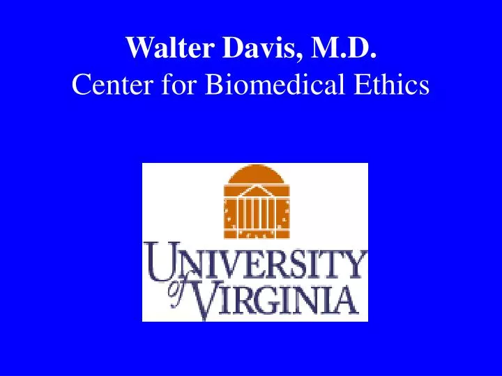 walter davis m d center for biomedical ethics