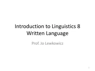 Introduction to Linguistics 8 Written Language