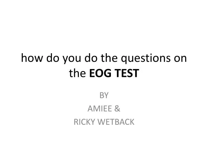 how do you do the questions on the eog test