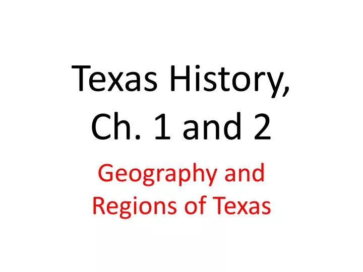 texas history ch 1 and 2