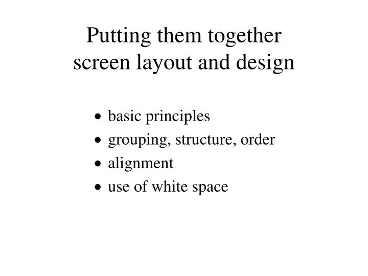 putting them together screen layout and design