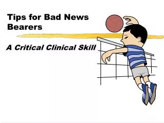 Tips for Bad News Bearers