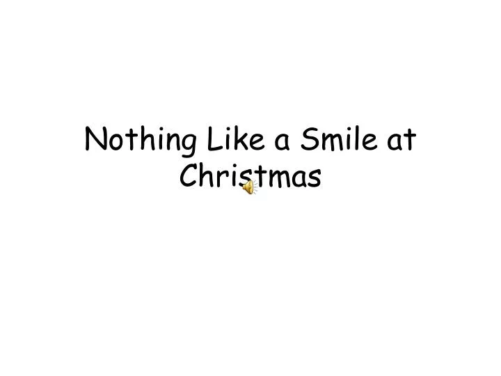 nothing like a smile at christmas