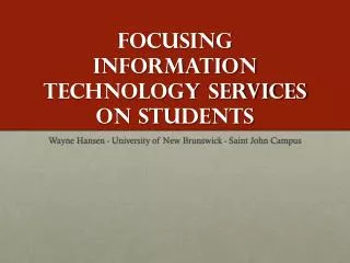 Focusing Information Technology Services on Students