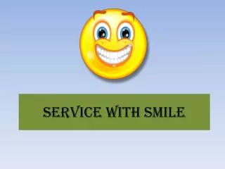 SERVICE WITH SMILE