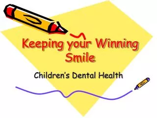 Keeping your Winning Smile