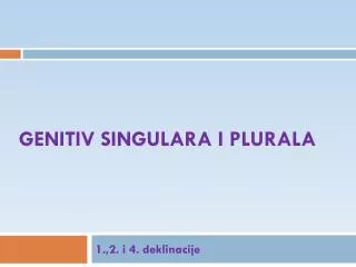 genitiv singulara i plurala