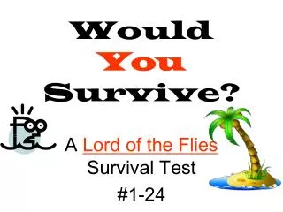 Would You Survive?