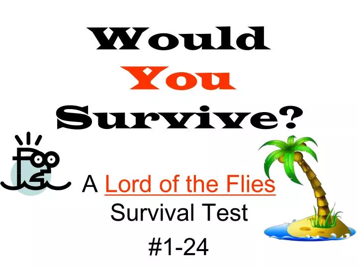 would you survive