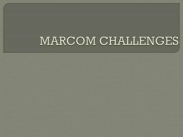 marcom challenges