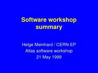 Software workshop summary