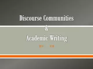 Discourse Communities &amp; Academic Writing