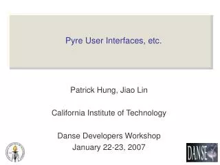 Pyre User Interfaces, etc.