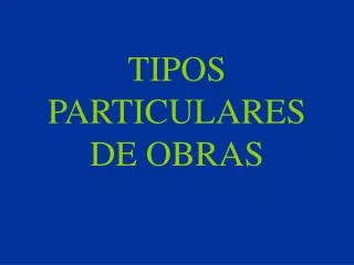 tipos particulares de obras