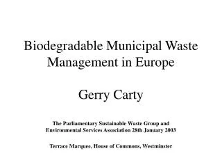 Biodegradable Municipal Waste Management in Europe Gerry Carty