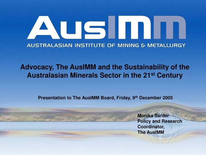 advocacy the ausimm and the sustainability of the australasian minerals sector in the 21 st century