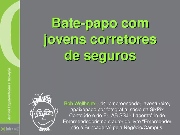 bate papo com jovens corretores de seguros