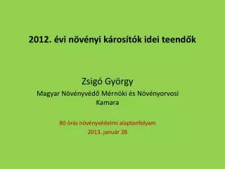 2012 vi n v nyi k ros t k idei teend k