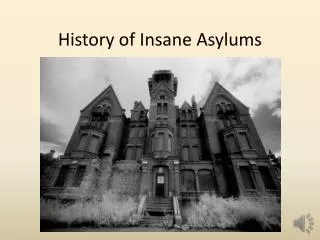 history of insane asylums