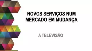 novos servi os num mercado em mudan a