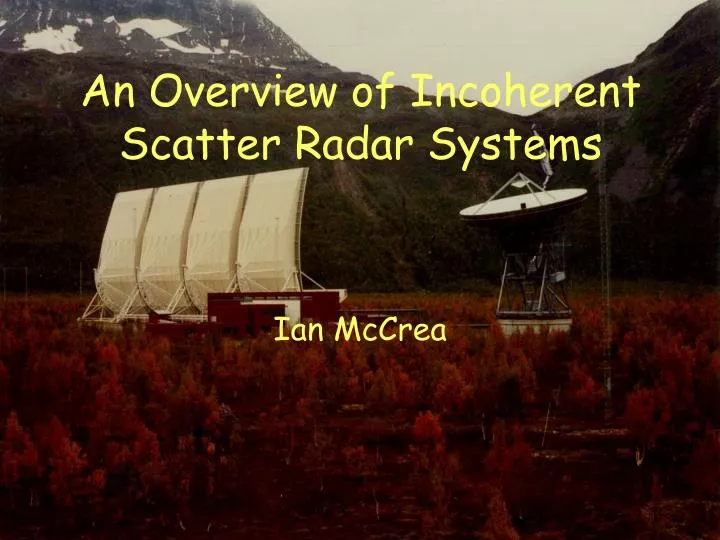 an overview of incoherent scatter radar systems