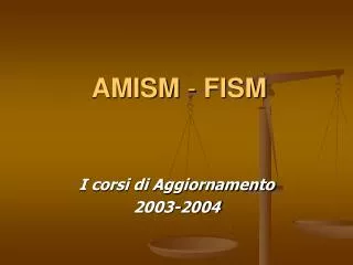amism fism