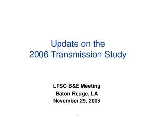 Update on the 2006 Transmission Study