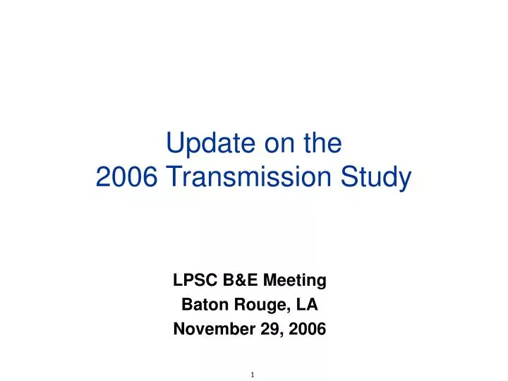 update on the 2006 transmission study